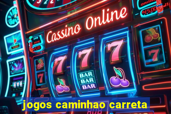 jogos caminhao carreta